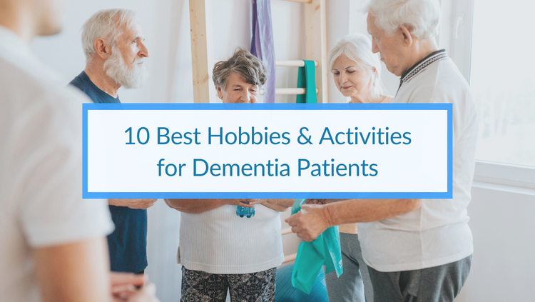 10 Best Hobbies Activities For Dementia Patients 750x ?v=1671178435
